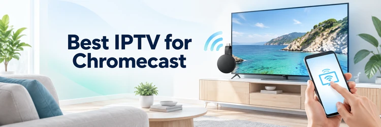Best IPTV for Chromecast comparison with phone and television casting