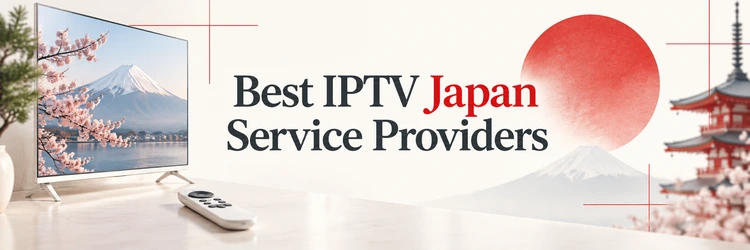 Best IPTV Japan Service Providers comparison hero for viewers in Japan